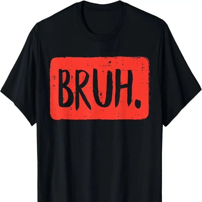 T-shirt "BRUH."
