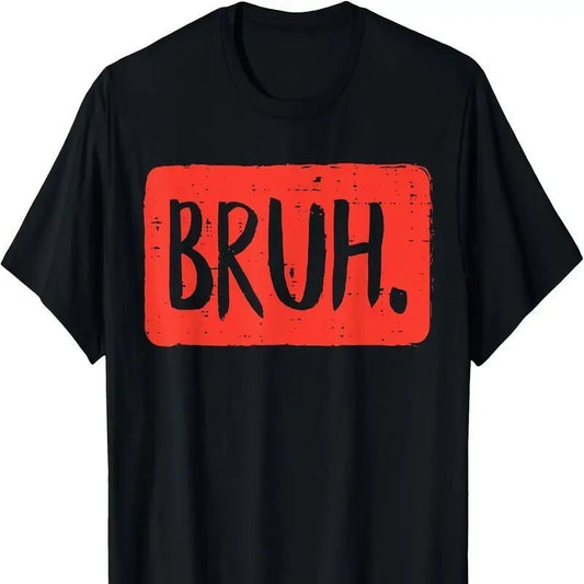 T-shirt "BRUH."