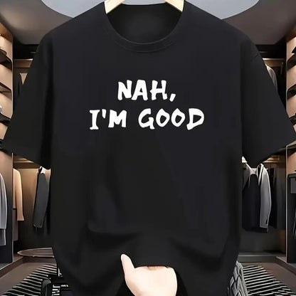 T-shirt "Nah I'm Good"
